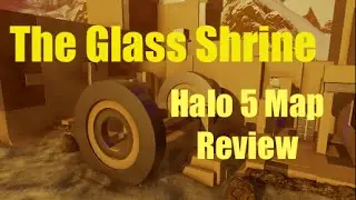 The Glass Shrine - Halo 5 Map Review