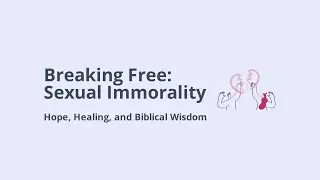 SEXUAL IMMORALITY - HOW DO WE DEAL WITH IT?