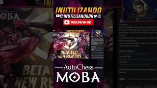 SAIUUU FINALMENTE O BETA TESTE DO AUTO CHESS MOBA VAI CHEGAR NO BRASIL