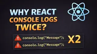 Why React Console Logs Twice? Here&rsquo;s the REAL Reason!