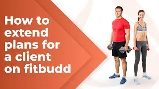Learn How to Extend plans for your clients on Fitbudd