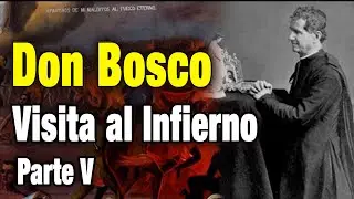 SAN JUAN BOSCO. Una VISITA al Infierno - Parte V