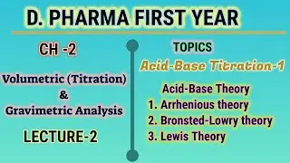 Acid-base theory/acid base titration/ch-2/L-2/D.Pharma/B.Pharma/first year