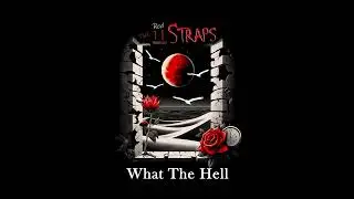 The Red Straps - What The Hell