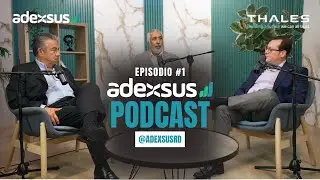 Adexsus Podcast, episodio #1: Thales IAM