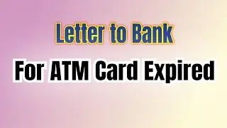 How to Write a Letter to Bank Manager for ATM Card Expired | Application to Bank for New ATM Card