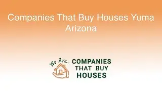 Companies That Buy Houses Yuma Arizona | 844-285-9690