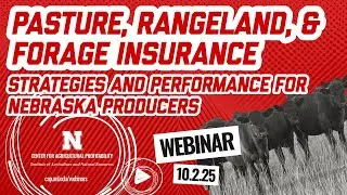 Pasture, Rangeland, Forage Insurance Strategies/Performance for Nebraska Producers (10/2/25 Webinar)