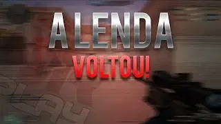 A LENDA VOLTOU !