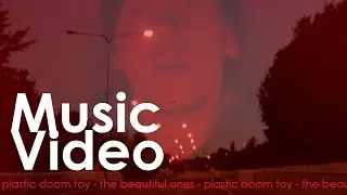 Plastic Doom Toy - The Beautiful Ones [OFFICIAL MUSIC VIDEO]