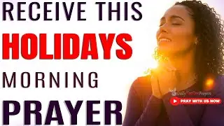 Christmas Morning Prayer — Speak Thankfulness, Love & Blessings Over Your Life