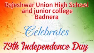 Rajeshwar Union High School and junior College badnera celebrates Independence Day 