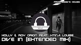 Holly & Roy Orion feat. Xtina Louise - Dive In (Extended Mix)