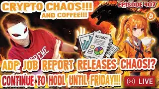 CRPYPTO CHAOS!!! 110K BITCOIN!!! YOU GOT 12 HOURS UNTIL JOBS REPORT!!! LET ERR RIP!!!! [Episode 408]