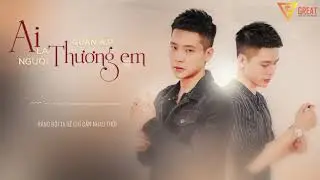 Ai L&agrave; Người Thương Em | Qu&acirc;n A.P (Official Audio Lyric)