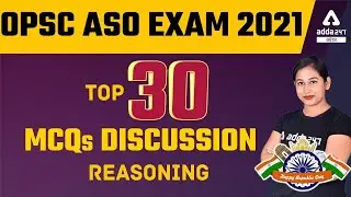 OPSC ASO 2021 | REASONING | TOP 30 MCQs DISCUSSION