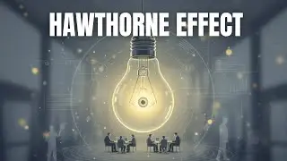 The Hawthorne Effect and Experiment | Learn in just 4-Mins