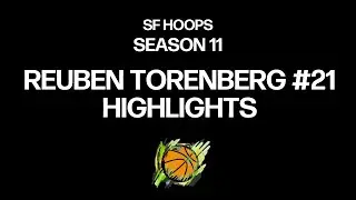 SF Hoops Season 11 Reuben Torenberg's Highlights