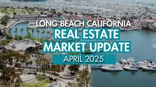 Long Beach Real Estate Market Update April 2025