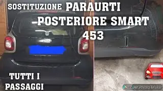 SOSTITUZIONE PARAURTI POSTERIORE SMART 453🚘TUTTI I PASSAGGI🚙#carrozzeria #smart #meccanica #auto