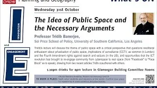 The Idea of Public Space and the Necessary Arguments - Professor Tridib Banerjee