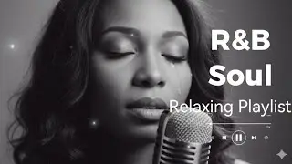 [R&B Soul] Soft Hearts, Slow Nights | Romantic Chill Soul Music for Cozy Evenings 💞