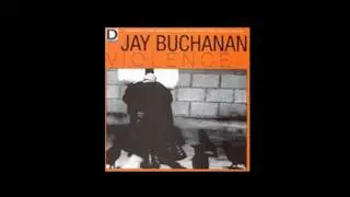 Jay Buchanan: Violance - Cry Like A Man