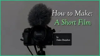 How to Make a Short Film
