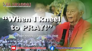 EL SHADDAI January 17 2026 Sat | The 4 P’s of HAPPY |