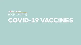 Should I Get The COVID-19 Vaccine? | Global Citizen Explains