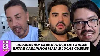 CARLINHOS MAIA BRIGA COM LUCAS GUEDEZ E MANDA VIRGINIA DESAPEGAR DE BAJULADORES