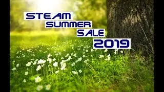 Steam Summer Sale 2019: Hoping to find the best game deals - Justin's picks - Filling in the Gaps