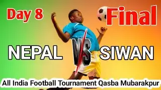 🔴LIVE, Final Match Nepal V/S Siwan | Sporting Club Football Tournament | Qasba Mubarakpur Azamgarh