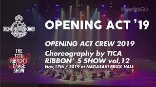 1-#01 Opening Act 2019 | Choreography by TICA | RIBBON'S SHOW vol,12（2019.11.17）