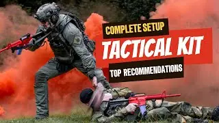 Ultimate tactical kit explained / Concrete recommendations