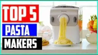 Top 5 Best Electric Pasta Makers in 2021