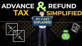 Income Tax Basics for Beginners | PY vs AY | Advance Tax | Refund With Interest