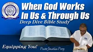 When God Works Through Us & In Us | Pastor Jonathan Perry