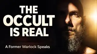 I Spoke to a Former Warlock&hellip; The Occult Is More Dangerous Than You Think