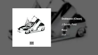 J Balvin, Feid - Doblexxó (Clean version)