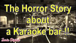 The Horror Story about a Karaoke bar !! English version