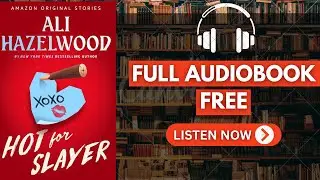 Hot for Slayer by Ali Hazelwood [ Full Audiobook Free ]