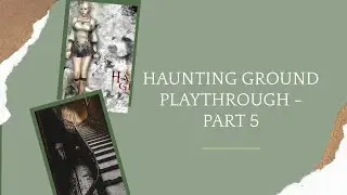 Hewie, the Parkour Master //Haunting Ground -Part 5 [ No commentary]