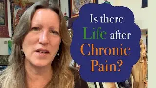 Is There Life After Chronic Pain? Chapters 36 & 37 of The Pain Companion