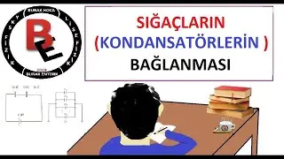 10  DKDA  Sığaçların Bağlanması (Kondansatörlerin Bağlanması)