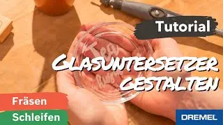 Dremel® - Glasuntersetzer individuell gravieren - Einfache DIY Geschenkidee