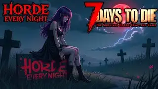 7 Days to Die V2.0 &ndash; HORDE EVERY NIGHT &ndash; (FIRST LOOK) &ndash; Episode 01.