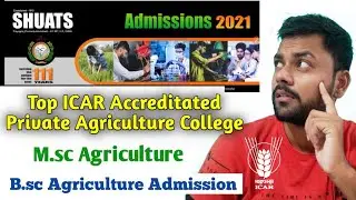 SHUATS Admission 2021 | SHUATS Bsc Ag, Msc Ag 2021 | All India | Krishi Kranti IG