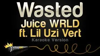 Juice WRLD ft. Lil Uzi Vert - Wasted (Karaoke Version)