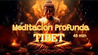 🧘‍♂️ Meditación Profunda Tibetana 🕉️ Música Relajante para Máxima Concentración y Potencial Interior